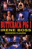 Buttcrack Pig: Irene Boss